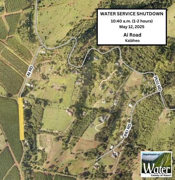 10:40 am, 5/12/2025, Kalaheo. Water service shutdown on Ai Road. 1-2 hours.